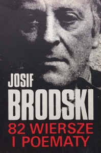 Josif Brodski, 82 wiersze i poematy