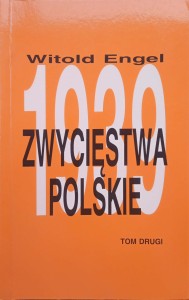 Witold Engel, Zwycięstwa polskie w 1939 roku tom drugi