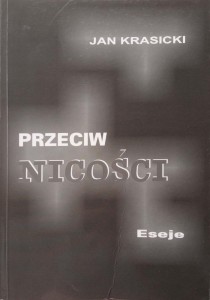 Jan Krasicki, Przeciw nicości Eseje