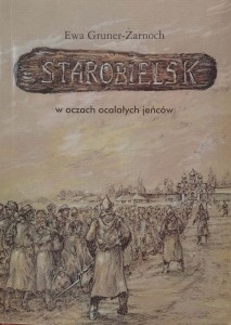 Ewa Gruner-Żarnoch, Starobielsk w oczach ocalałych jeńców