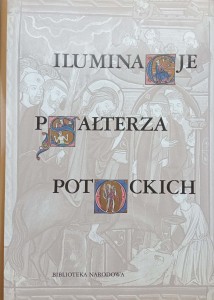 Iluminacje Psałterza Potockich z Kolekcji Wilanowskiej