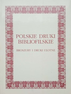 Polskie druki bibliofilskie Broszury i druki ulotne