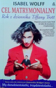 Isabel Wolff, Cel matrymonialny Rok z dziennika Tiffany Trott