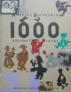 Andrzej Bieńkowski, 1000 kilometrów muzyki