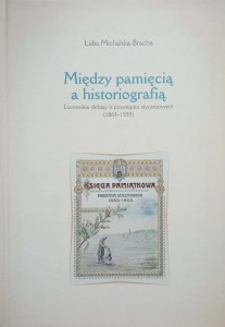 Lidia Michalska-Bracha, Między pamięcią a historiografią