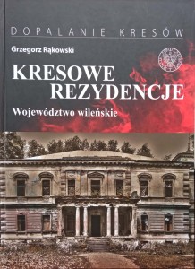 Grzegorz Rąkowski, Kresowe rezydencje Województwo wileńskie