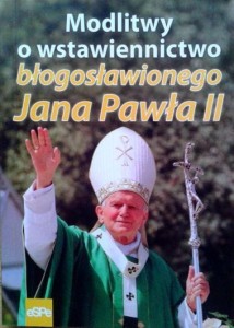 opr. Anna Matusiak, Modlitwy o wstawiennictwo błogosławionego Jana Pawła II
