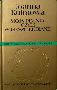 Joanna Kulmowa, Moja pełnia czyli wiersze lubiane