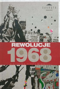 Rewolucje 1968 Biblioteka Gazety Wyborczej