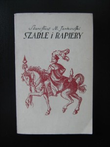 Stanisław M. Jankowski, Szable i rapiery
