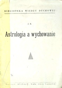 J.R. Astrologia a wychowanie Biblioteka Wiedzy Duchowej