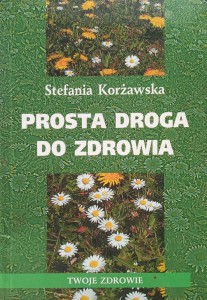 Stefania Korżawska, Prosta droga do zdrowia