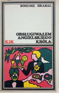 Bohumil Hrabal, Obsługiwałem angielskiego króla