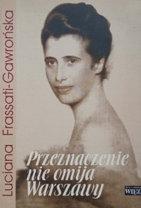 Luciana Frassati- Gawrońska, Przeznaczenie nie omija Warszawy