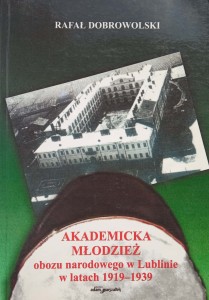 Rafał Dobrowolski, Akademicka młodzież obozu narodowego w Lublinie w latach 1919-1939