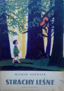 Witold Koehler, Strachy leśne