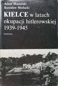 Massalski Meducki, Kielce w latach okupacji hitlerowskiej 1939-1945