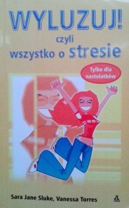 S. J. Sluke V. Torres, Wyluzuj! czyli wszystko o stresie