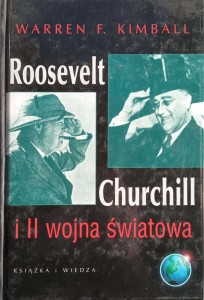 Warren Kimball, Roosevelt Churchill i II wojna światowa