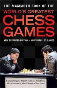 G. Burgess, The Mammoth Book of the World's Greatest Chess Games