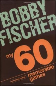 Bobby Fischer, My 60 Memorable Games