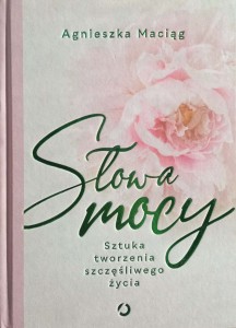 Agnieszka Maciąg, Słowa mocy