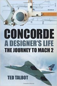 Ted Talbot, Concorde, A Designer's Life: The Journey to Mach 2