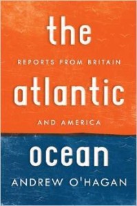 Andrew O'Hagan, The Atlantic Ocean: Reports from Britain and America