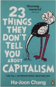 Ha-Joon Chang, 23 Things They Don't Tell You About Capitalism