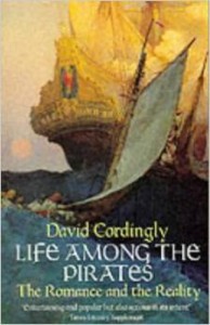 David Cordingly, Life Among the Pirates: The Romance and the Reality