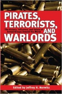 Jeffrey H Norwitz. Pirates, Terrorists, and Warlords