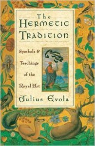 Julius Evola, The Hermetic Tradition: Symbols and Teachings of the Royal Art
