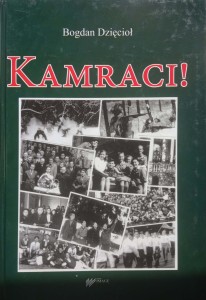 Bogdan Dzięcioł, Kamraci!