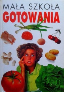 red. Anna Rosłan, Mała szkoła gotowania