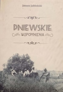 Janusz Jabłoński, Pniewskie wspomnienia