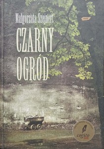 Małgorzata Szejnert, Czarny ogród