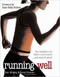 S. Murphy S. Connors, Running Well: Run Smarter, Run Faster, Avoid Injury... and Enjoy It More!