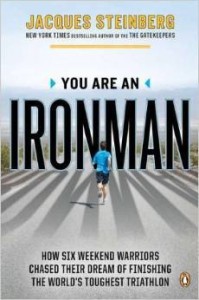 Jacques Steinberg, You Are an Ironman