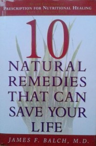 James F. Balch, 10 Natural Remedies That Can Save Your Life
