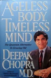 Deepak Chopra, Ageless Body, Timeless Mind