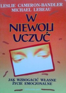 L. Cameron- Bandler M. Lebeau, W niewoli uczuć