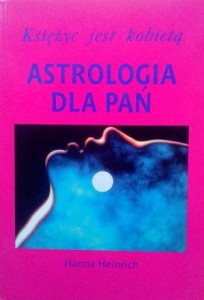 Hanna Heinrich, Astrologia dla pań