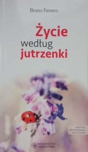 Bruno Ferrero, Życie według jutrzenki