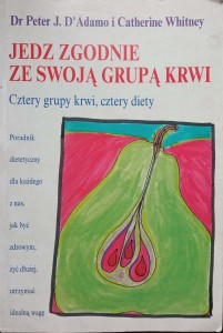 D'Adamo, Jedz zgodnie ze swoją grupą krwi