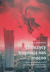 Sylwia Czubkowska, Chińczycy trzymają nas mocno