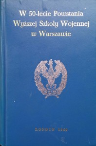 Wacław Chocianowicz, W 50-lecie Powstania Wyższej Szkoły Wojennej w Warszawie