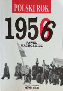 Paweł Machcewicz, Polski rok 1956