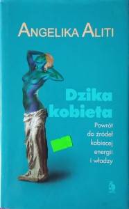 Angelika Aliti, Dzika kobieta