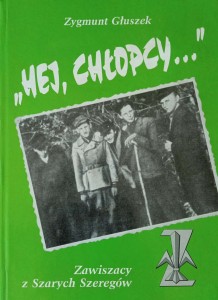 Zygmunt Głuszek, Hej Chłopcy Zawiszacy z Szarych Szeregów