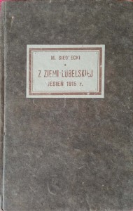 Siedlecki, Z ziemi lubelskiej Jesień 1915 r.